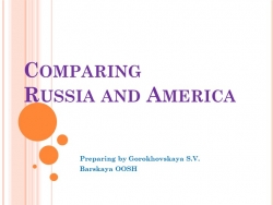 Comparing Russia and America - Класс учебник | Академический школьный учебник скачать | Сайт школьных книг учебников uchebniki.org.ua