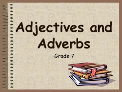 Класс 7, тема : "Adjectives, Adverbs" - Класс учебник | Академический школьный учебник скачать | Сайт школьных книг учебников uchebniki.org.ua